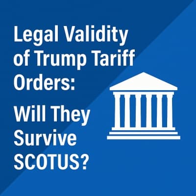 Legal Validity of Trump Tariff Orders