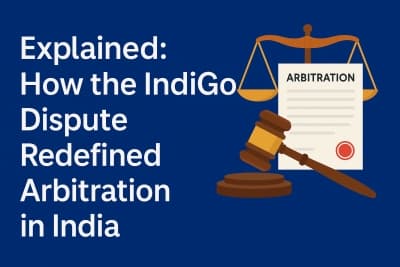 IndiGo Dispute Redefined Arbitration in India